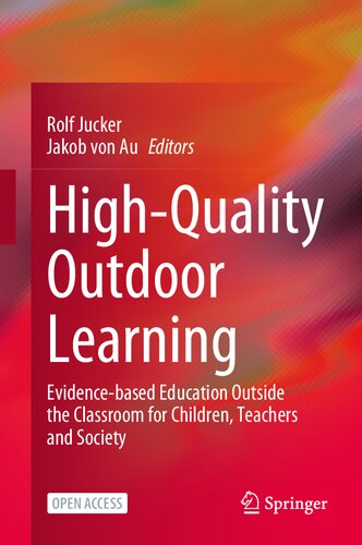 High-Quality Outdoor Learning: Evidence-based Education Outside the Classroom for Children, Teachers and Society