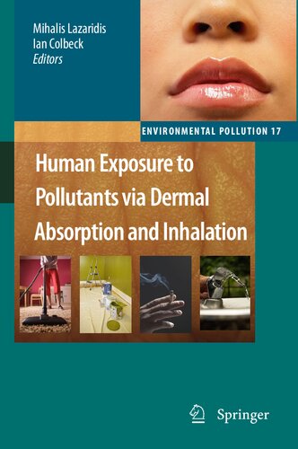 Human Exposure to Pollutants via Dermal Absorption and Inhalation (Environmental Pollution, 17)