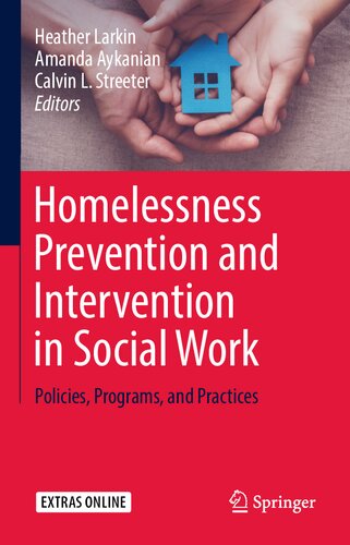 Homelessness Prevention and Intervention in Social Work: Policies, Programs, and Practices