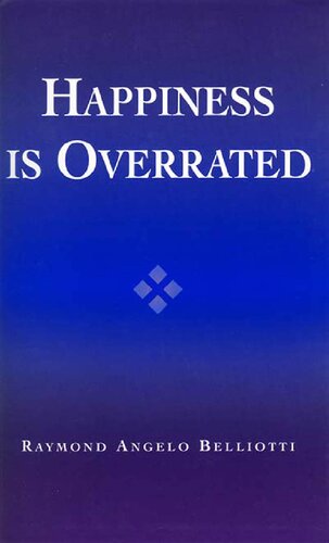Happiness Is Overrated