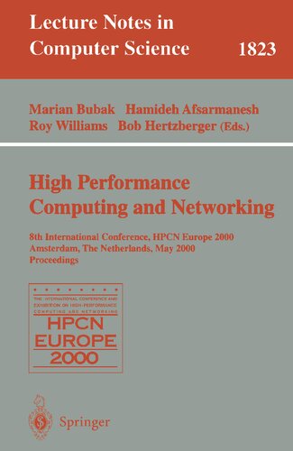High-Performance Computing and Networking: 8th International Conference, HPCN Europe 2000 Amsterdam, The Netherlands, May 8-10, 2000 Proceedings (Lecture Notes in Computer Science, 1823)