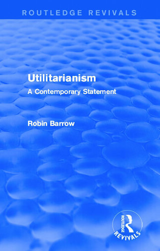 Utilitarianism: A Contemporary Statement