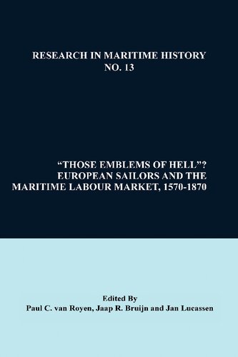 Those Emblems of Hell?: European Sailors and the Maritime Labour Market, 1570-1870 (Research in Maritime History, 13)