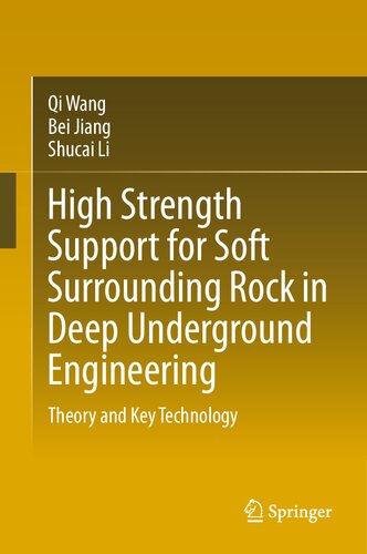 High Strength Support for Soft Surrounding Rock in Deep Underground Engineering: Theory and Key Technology