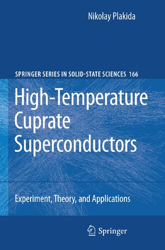 High-Temperature Cuprate Superconductors: Experiment, Theory, and Applications (Springer Series in Solid-State Sciences, 166)