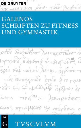 Schriften zu Fitness und Gymnastik: Griechisch - deutsch (Sammlung Tusculum)