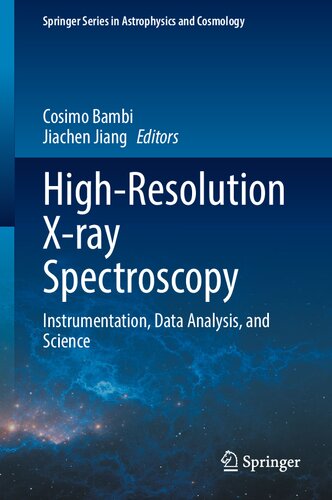 High-Resolution X-ray Spectroscopy: Instrumentation, Data Analysis, and Science (Springer Series in Astrophysics and Cosmology)