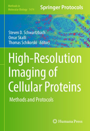 High-Resolution Imaging of Cellular Proteins: Methods and Protocols (Methods in Molecular Biology, 1474)