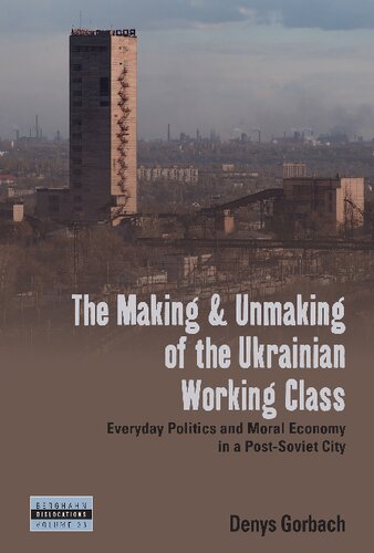 The Making and Unmaking of the Ukrainian Working Class
