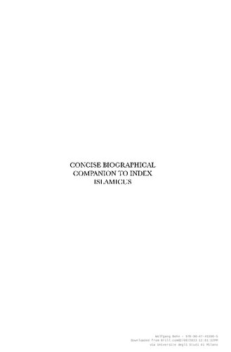 Concise Biographical Companion to Index Islamicus: Bio-bibliographical Supplement to Index Islamicus, 1665-1980, Volume One (A-G)