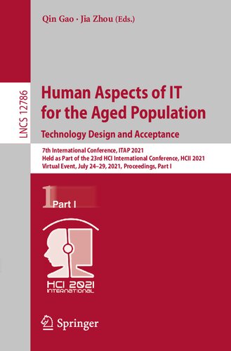 Human Aspects of IT for the Aged Population. Technology Design and Acceptance (Information Systems and Applications, incl. Internet/Web, and HCI)