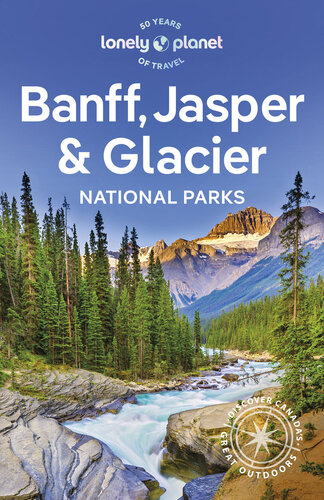 Lonely Planet Banff, Jasper and Glacier National Parks 7 (National Parks Guide)
