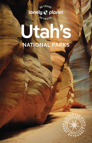 Lonely Planet Utah's National Parks 6: Zion, Bryce Canyon, Arches, Canyonlands & Capitol Reef (National Parks Guide)