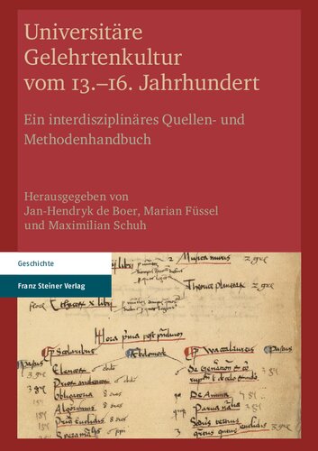Universitäre Gelehrtenkultur vom 13.–16. Jahrhundert: Ein interdisziplinäres Quellen- und Methodenhandbuch