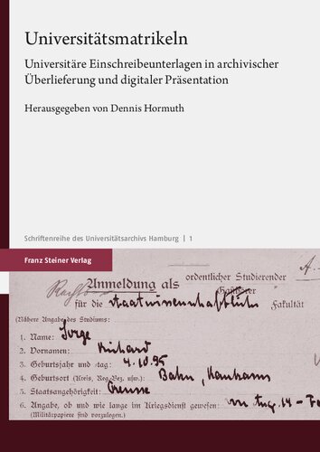 Universitätsmatrikeln: Universitäre Einschreibeunterlagen in archivischer Überlieferung und digitaler Präsentation