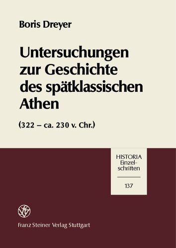 Untersuchungen zur Geschichte des spätklassischen Athen (322 – ca. 230 v. Chr.)