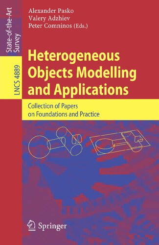 Heterogeneous Objects Modelling and Applications: Collection of Papers on Foundations and Practice (Lecture Notes in Computer Science, 4889)