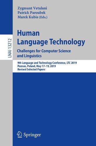 Human Language Technology. Challenges for Computer Science and Linguistics: 9th Language and Technology Conference, LTC 2019, Poznan, Poland, May ... (Lecture Notes in Artificial Intelligence)