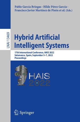 Hybrid Artificial Intelligent Systems: 17th International Conference, HAIS 2022, Salamanca, Spain, September 5–7, 2022, Proceedings (Lecture Notes in Artificial Intelligence)