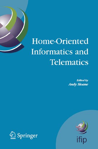 Home-Oriented Informatics and Telematics: Proceedings of the IFIP WG 9.3 HOIT2005 Conference (IFIP Advances in Information and Communication Technology, 178)
