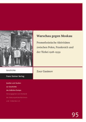 Warschau gegen Moskau: Prometheistische Aktivitäten zwischen Polen, Frankreich und der Türkei 1918–1939