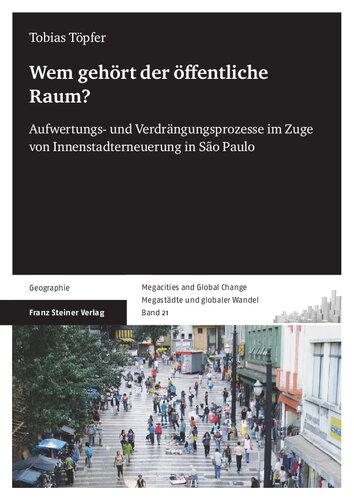 Wem gehört der öffentliche Raum? Aufwertungs- und Verdrängungsprozesse im Zuge von Innenstadterneuerung in São Paulo