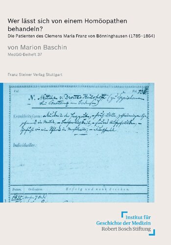 Wer lässt sich von einem Homöopathen behandeln? Die Patienten des Clemens Maria Franz von Bönninghausen (1785–1864)