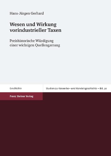 Wesen und Wirkung vorindustrieller Taxen: Preishistorische Würdigung einer wichtigen Quellengattung