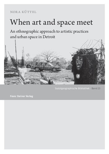 When art and space meet: An ethnographic approach to artistic practices and urban space in Detroit