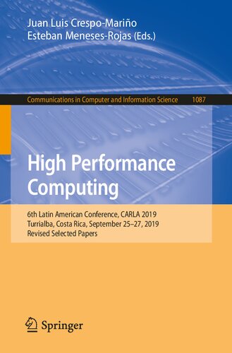 High Performance Computing: 6th Latin American Conference, CARLA 2019, Turrialba, Costa Rica, September 25–27, 2019, Revised Selected Papers (Communications in Computer and Information Science, 1087)