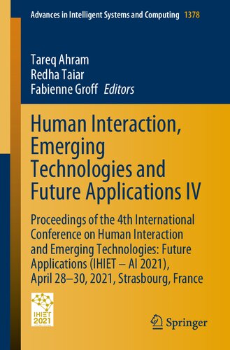 Human Interaction, Emerging Technologies and Future Applications IV (Advances in Intelligent Systems and Computing)