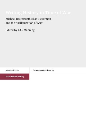 Writing History in Time of War: Michael Rostovtzeff, Elias Bickerman and the 