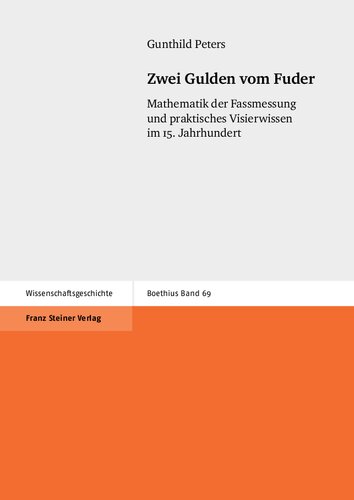 Zwei Gulden vom Fuder: Mathematik der Fassmessung und praktisches Visierwissen im 15. Jahrhundert