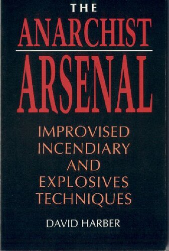 The Anarchist Arsenal: Improvised Incendiary and Explosives Techniques