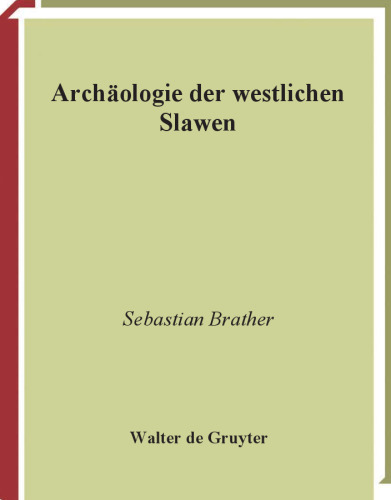Archaologie der westlichen Slawen: Siedlung, Wirtschaft und Gesellschaft im fruh- und hochmittelalterlichen Ostmitteleuropa (Erganzungsbande zum Reallexikon ... Altertumskunde)