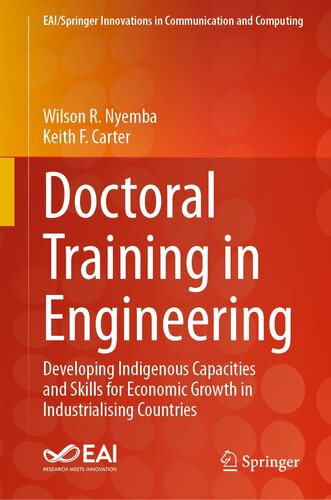 Doctoral Training in Engineering: Developing Indigenous Capacities and Skills for Economic Growth in Industrialising Countries (EAI/Springer Innovations in Communication and Computing)