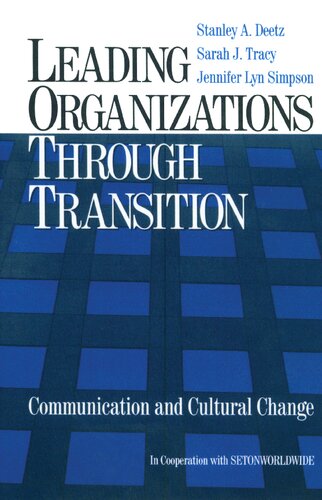Leading Organizations Through Transition: Communication and Cultural Change