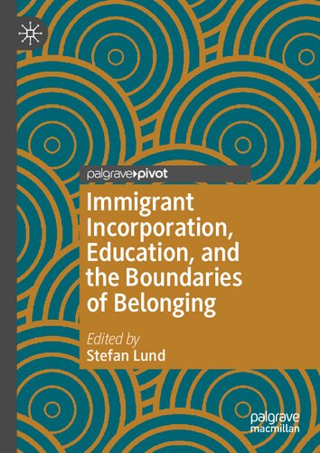 Immigrant Incorporation, Education, and the Boundaries of Belonging