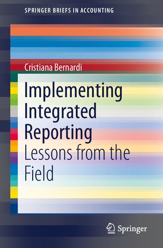 Implementing Integrated Reporting: Lessons from the Field (SpringerBriefs in Accounting)