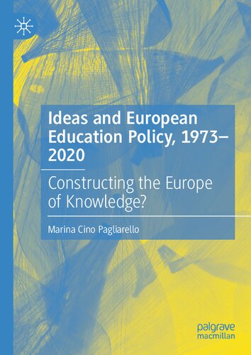 Ideas and European Education Policy, 1973-2020: Constructing the Europe of Knowledge?