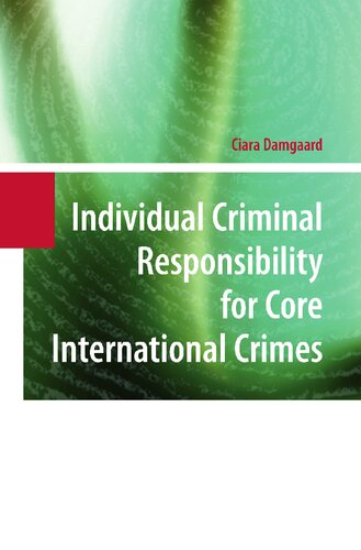 Individual Criminal Responsibility for Core International Crimes: Selected Pertinent Issues
