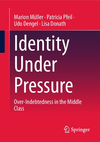Identity Under Pressure: Over-Indebtedness in the Middle Class