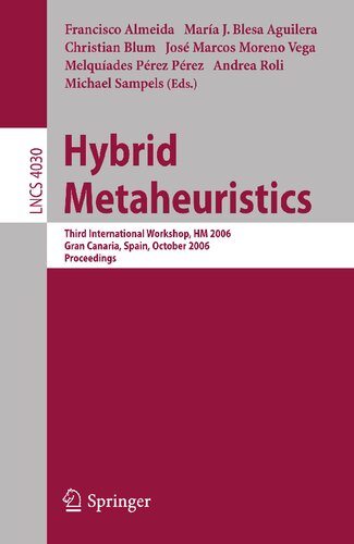 Hybrid Metaheuristics: Third International Workshop, HM 2006, Gran Canaria, Spain, October 13-14, 2006, Proceedings (Lecture Notes in Computer Science, 4030)