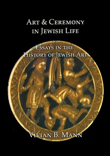 Art and Ceremony in Jewish Life: Essays in the History of Jewish Art