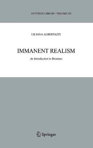 Immanent Realism: An Introduction to Brentano (Synthese Library, 333)