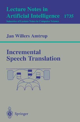 Incremental Speech Translation (Lecture Notes in Computer Science, 1735)