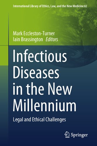 Infectious Diseases in the New Millennium: Legal and Ethical Challenges (International Library of Ethics, Law, and the New Medicine, 82)