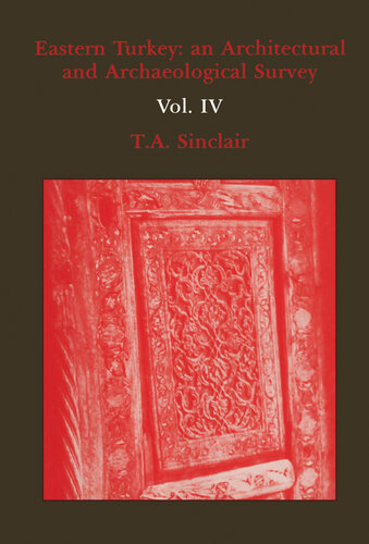 Eastern Turkey: An Architectural & Archaeological Survey, Vol. IV