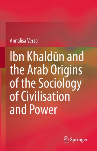 Ibn Khaldūn and the Arab Origins of the Sociology of Civilisation and Power