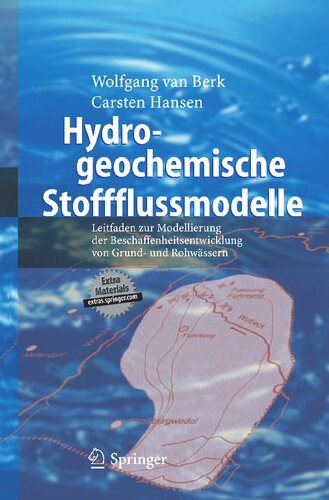 Hydrogeochemische Stoffflussmodelle: Leitfaden zur Modellierung der Beschaffenheitsentwicklung von Grund- und Rohwässern (German Edition)